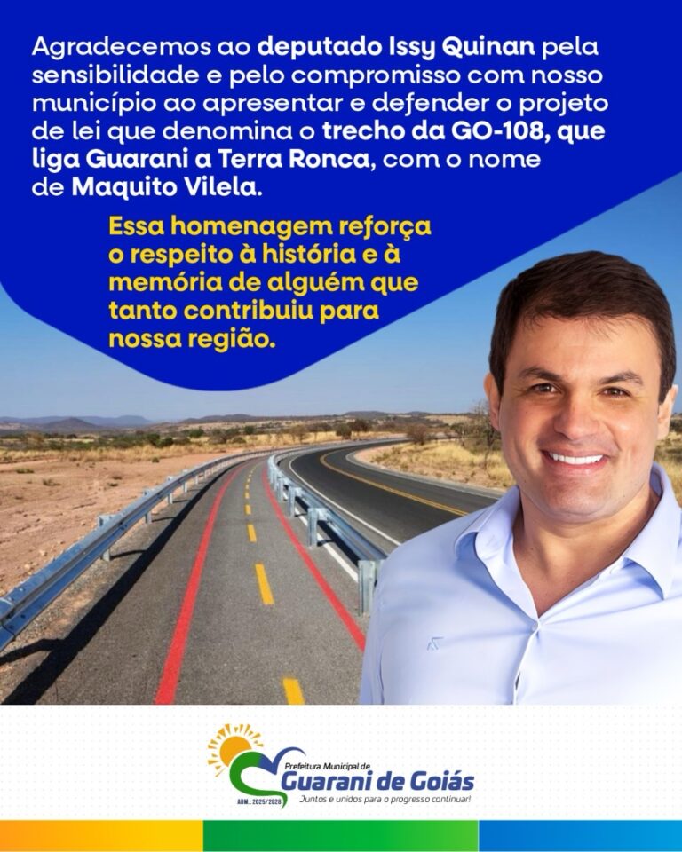 Gestão de Guarani de Goiás agradece deputado Issy Quinan por projeto que homenageia Maguito Vilela na GO-108